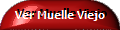 Ver Muelle Viejo
