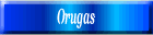 Orugas